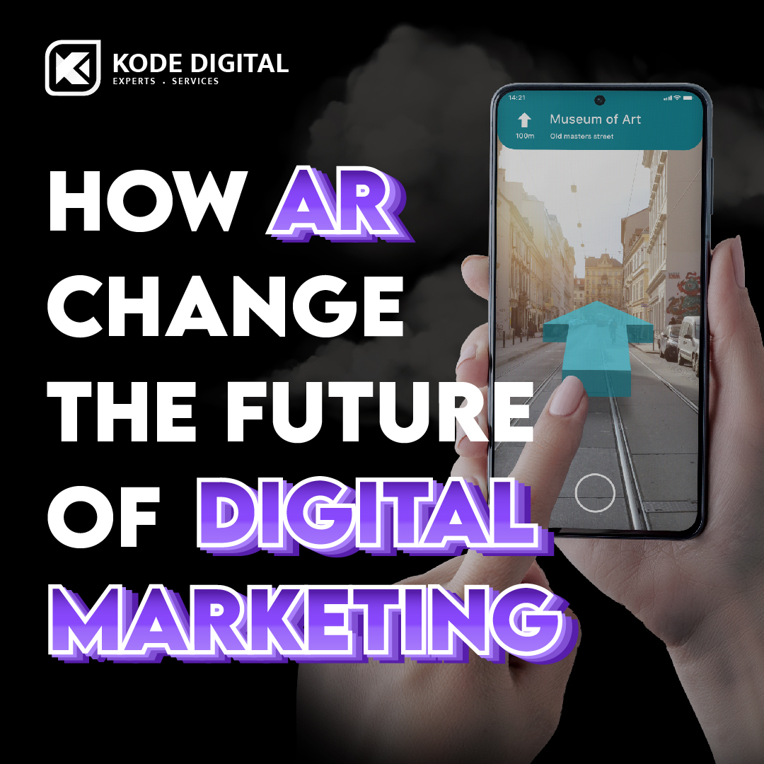 How AR is Changing The Future Of Digital Marketing